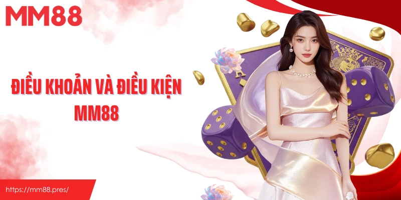 Điều Khoản Và Điều Kiện MM88 – Cập Nhật Quy Định Mới Nhất