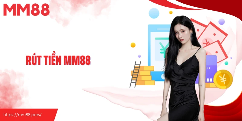 Rút Tiền MM88 - Hướng Dẫn Đổi Thưởng Chỉ Trong 2 Phút